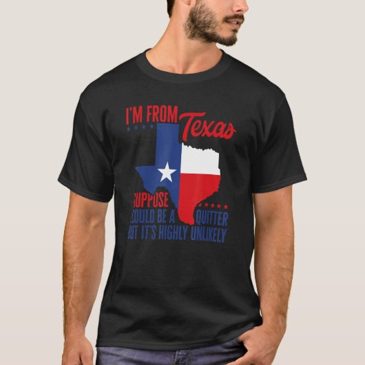 Ich bin aus Texas ich bin kein quitter Texas Pride T-Shirt (Vorderseite)