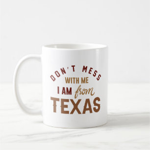 Ich bin aus Texas. Kaffeetasse