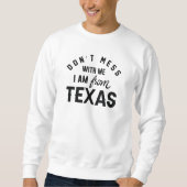 Ich bin aus Texas. Sweatshirt