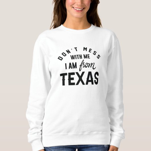 Ich bin aus Texas. Sweatshirt (Vorderseite)