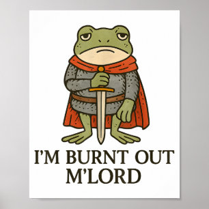Ich bin ausgebrannt, M’Lord Lustiger müder mittela Poster
