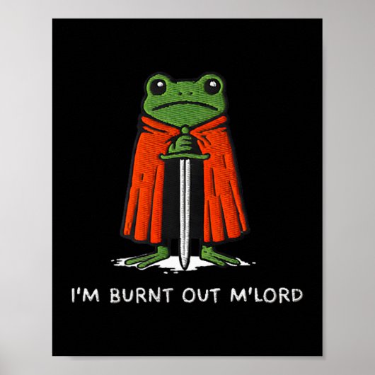 Ich bin ausgebrannt Mlord Lustiger Ritter Frosch M Poster (Vorne)