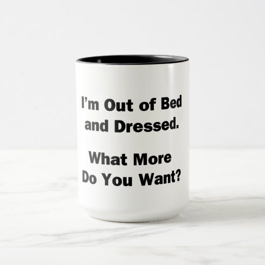 Ich bin außer Bett und gekleidet. Tasse (Zentrum)