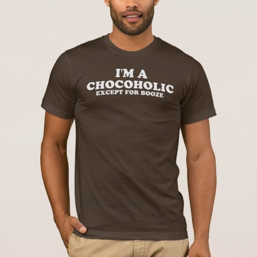 Ich bin, außer Schnäpsen ein chocoholic T-Shirt (Vorderseite)
