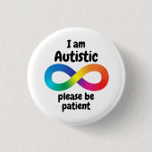 Ich bin autistisch Bitte geben Sie ein unendliches Button (Vorderseite)