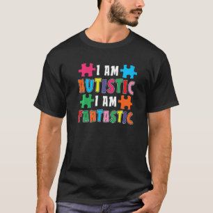 Ich bin autistisch ich bin fantastisch Autismus Aw T-Shirt