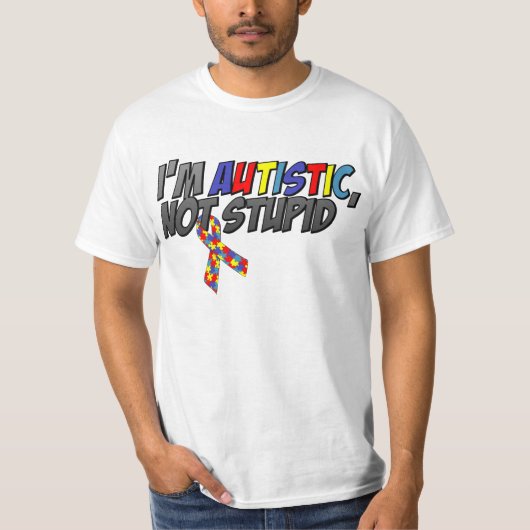 Ich bin autistisch nicht dumm, T-Shirt (Vorderseite)