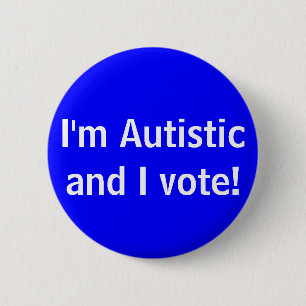 Ich bin Autistisch und ich stimme zu! Button