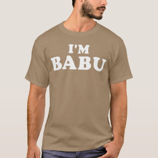 Ich bin Babu, mein Name ist Babu, ich bin Babu Per T-Shirt