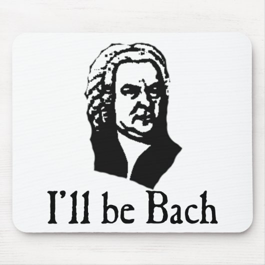 Ich bin Bach Mousepad (Vorne)