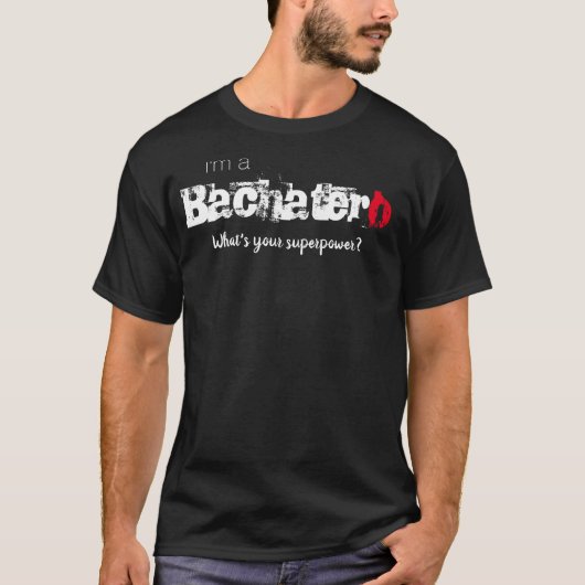 Ich bin Bachatero, Was ist deine Supermacht? T-Shirt (Vorderseite)