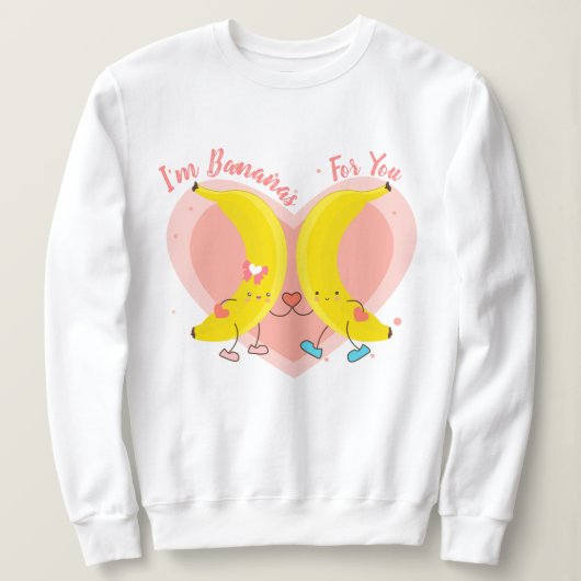 Ich bin Bananen für dich Sweatshirt (Design vorne)