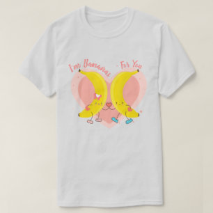 Ich bin Bananen für dich T-Shirt