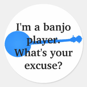 Ich bin Banjo-Spieler, was entschuldigen Sie? Runder Aufkleber