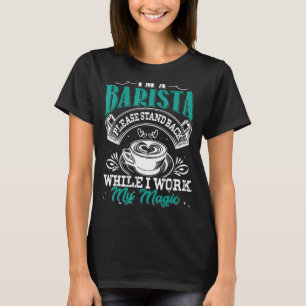 Ich bin Barista Coffee Maker Barkeeper Espresso Ca T-Shirt