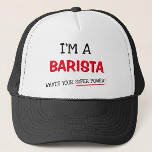 Ich bin Barista, was ist dein super Power? Truckerkappe