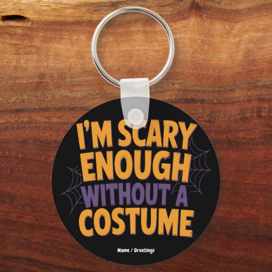 Ich bin Beängstigend genug, ohne Kostüm ein sonnig Schlüsselanhänger (Rückseite)
