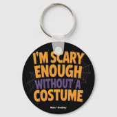 Ich bin Beängstigend genug, ohne Kostüm ein sonnig Schlüsselanhänger (Rückseite)