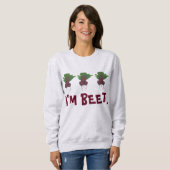 Ich bin Beet (Beat) Rote Rübe Gemüse Vegan Sweatshirt (Vorne ganz)