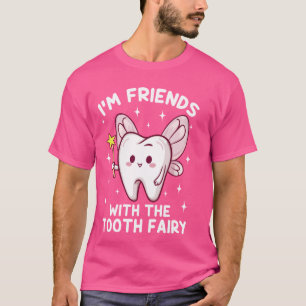 Ich bin befreundet mit der Zahnfee Dental Kinderza T-Shirt