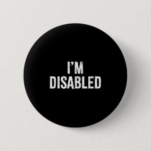 Ich bin behindert _ Behinderter Stolz _1 Button