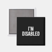 Ich bin behindert _ Behinderter Stolz _1  Magnet (Vorderseite/Rückseite)