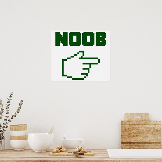 Ich bin bei der Noob Newbie Poster (Küche)