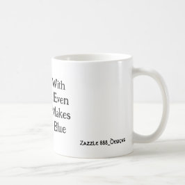 Ich bin bei dir, selbst wenn es mich blau macht! kaffeetasse