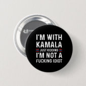 Ich bin bei Kamala, wie ich nur knude bin, ich bin Button (Vorne & Hinten)