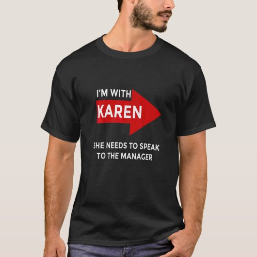 Ich bin bei Karen Sie muss mit dem Manager spreche T-Shirt (Vorderseite)