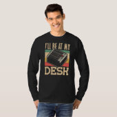 Ich bin bei My Desk Audio Engineer T-Shirt (Vorne ganz)