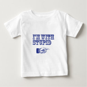 Ich bin bei Stupid Baby T-shirt