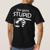 Ich bin bei Stupid T-Shirt (Rückseite)