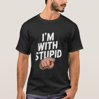 Ich bin bei Stupid T-Shirt