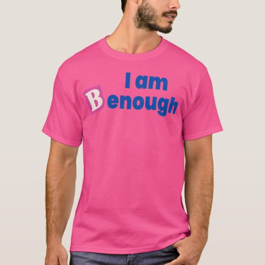 Ich bin Benough T-Shirt (Vorderseite)