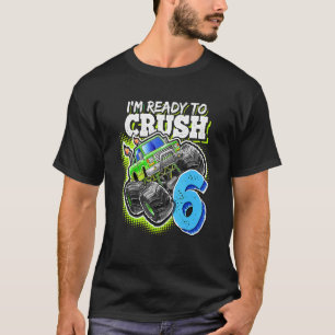 Ich bin bereit 6 Monster Truck 6. Geburtstag B zu T-Shirt