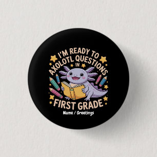 Ich bin bereit, Axolotl Fragen erste Klasse Funny Button