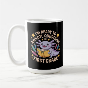 Ich bin bereit, Axolotl Fragen erste Klasse Funny Kaffeetasse