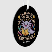 Ich bin bereit, Axolotl Fragen erste Klasse Funny Ornament (Vorderseite)