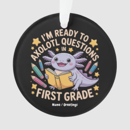 Ich bin bereit, Axolotl Fragen erste Klasse Funny Ornament