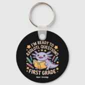 Ich bin bereit, Axolotl Fragen erste Klasse Funny Schlüsselanhänger (Vorderseite)