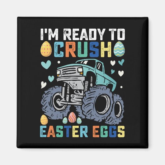 Ich bin bereit, den Ostereier-Monsterlkw zu zerque Magnet (Vorne)