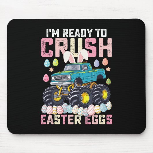 Ich bin bereit, den Ostereier-Monsterlkw zu zerque Mousepad (Vorne)