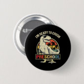 Ich bin bereit, den Vorschul-Dinosaurier T Rex Ck Button (Vorne & Hinten)