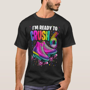 Ich bin bereit, die 6. Skaten B der 6. Geburtstags T-Shirt