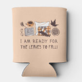 Ich bin bereit, die Blätter fallen zu lassen! Dosenkühler (Rückseite)