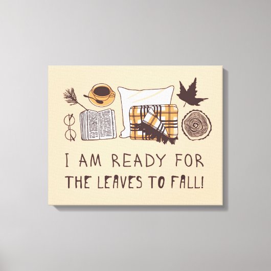 Ich bin bereit, die Blätter fallen zu lassen! Leinwanddruck (Vorderseite)