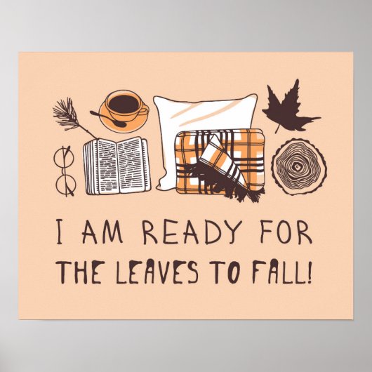 Ich bin bereit, die Blätter fallen zu lassen! Poster (Vorne)