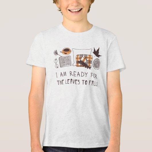 Ich bin bereit, die Blätter fallen zu lassen! Tri-Blend Shirt (Vorderseite)