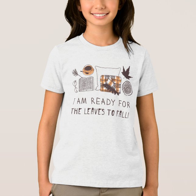 Ich bin bereit, die Blätter fallen zu lassen! Tri-Blend Shirt (Vorderseite)